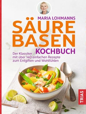 cover image of Maria Lohmanns Säure-Basen-Kochbuch